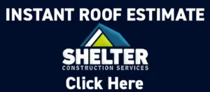 Instant Roof Estimate - Shelter Construction Services